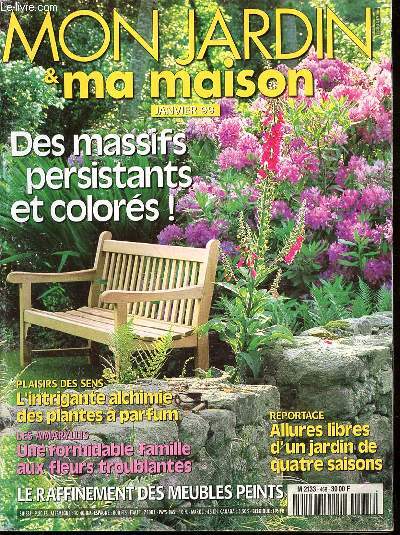 MON JARDIN ET MA MAISON N468 - JANVIER 99 - DES MASSIFS PERSISTANTS ET COLORES - L'INTRIGANTES ALCHIMIE DES PLANTES A PARFUM - UNE FORMIDABLE FAMILLE AUX FEURS TROUBLANTES - ALLURES LIBRES D'UN JARDIN DE 4 SAISONS