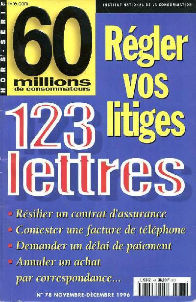 60 MILLIONS DE CONSOMMATEURS - HORS SERIE - N78 - NOV-DEC - 1996 - REGLER VOS LITIGES - 123 LETTRES - RESILIER UN CONTRAT D'ASSURANCE - CONTESTER UNE FACTURE DE TELEPHONE - DEMANDER UN DELAI DE PAIEMENT - ANNULER UN ACHAT