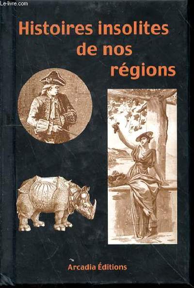 HISTOIRES INSOLITES DE NOS REGIONS