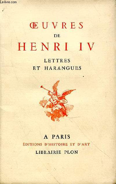 OEUVRES DE HENRI IV - LETTRES ET HARRANGUES
