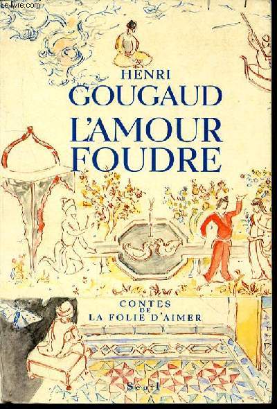 L'AMOUR FOUDRE - CONTES DE LA FOLIE D'AIMER