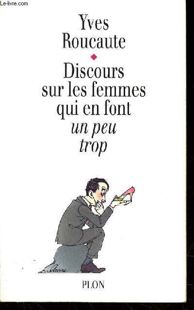 DISCOURS SUR LES FEMMES QUI EN FONT UN PEU TROP