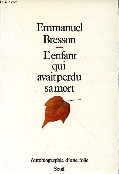 L'ENFANT QUI AVAIT PERDU SA MORT - autobiographie d'une folie