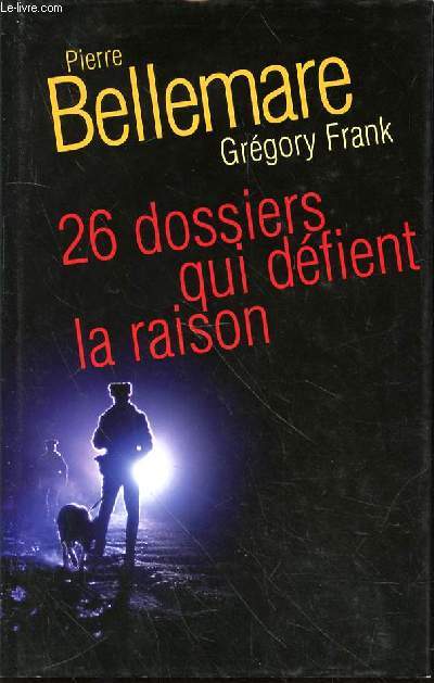 26 DOSSIERS QUI DEFIENT LA RAISON