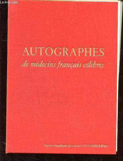COLLECTION AUTOGRAPHES DE MEDECINS FRANCAIS ILLUSTRES - PARE - PINEL - BAUDELOCQUE - BICHET - DUPUYTREN - LAENNEC - LARREY - BRETONNEAU - TROUSSEAU - BERNARD - CHARCOT -