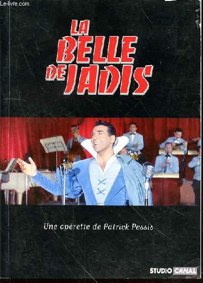 LA BELLE DE JADIS- OPERETTE EN NEUF TABLEAUX DE PATRICK PESSIS