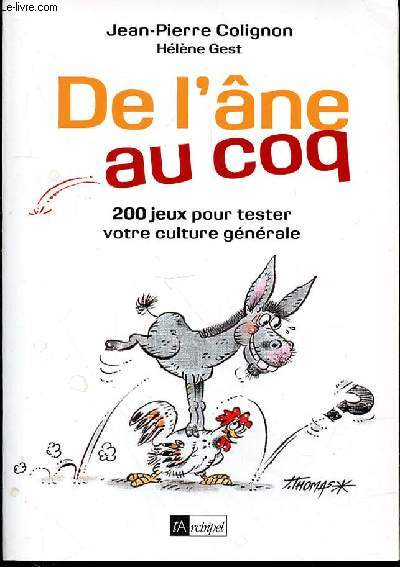 DE L'ANE AU COQ - 200 JEUX POUR TESTER VORE CULTURE GENERALE