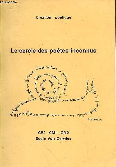 CREATION POETIQUE - LE CERCLE DES POETES INCONNUS - CE2 - CM1 - CM2 - ECOLE VON DERWIES