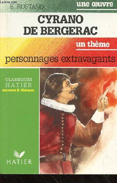 CYRANO DE BERGERAC - UN THEME- PERSONNAGES EXTRAVAGANTS