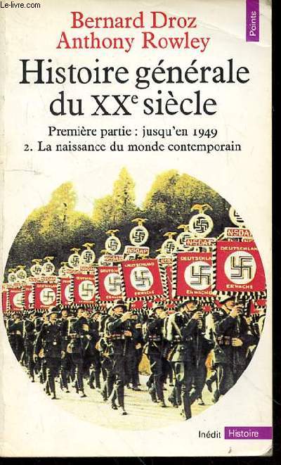 HISTOIRE GENERALE DU XXe - 1RE PARTIE : JUSQU'EN 1949 - 2-LA NAISANCE DU MONDE CONTEMPORAIN