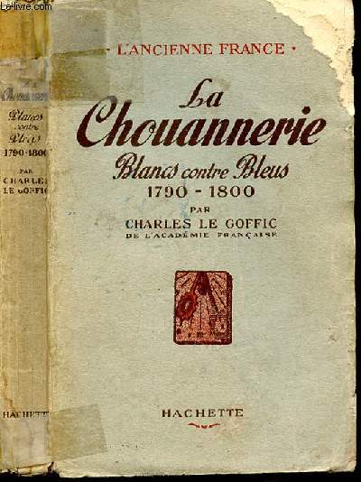 LA CHOUANNERIE - BLANCS CONTRE BLEUS 1790-1800