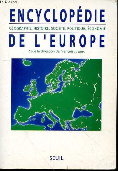 ENCYCLOPEDIE DE L'EUROPE - GEOGRAPHIE - HISTOIRE - SOCIETE - POLITIQUE - ECONOMIE