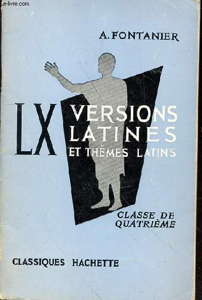 LX VERSIONS LATINES ET THEMES LATINS - CLASSE DE QUATRIEME