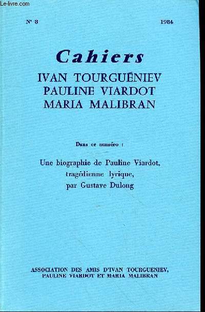 CAHIER N8 - DANS CE NUMERO UNE BIOGRAPHIE DE PAULINE VIARDOT - TRAGEDIENNE LYRIQUE - PAR GUSTAVE DULONG - Editorial, par Alexandre ZVIGUILSKY 2 / ACTES DE LA TABLE RONDE SUR LOUIS VIARDOT 3 / Louis Viardot, par Alexandre ZVIGUILSKY 5Louis Viardot, traduc