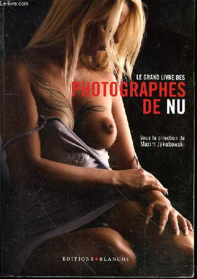 GRAND LIVRE DES PHOTOGRAPHES DE NU