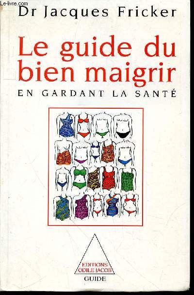 LE GUIDE DU BIEN MAIGRIR EN GARDANT LA SANTE