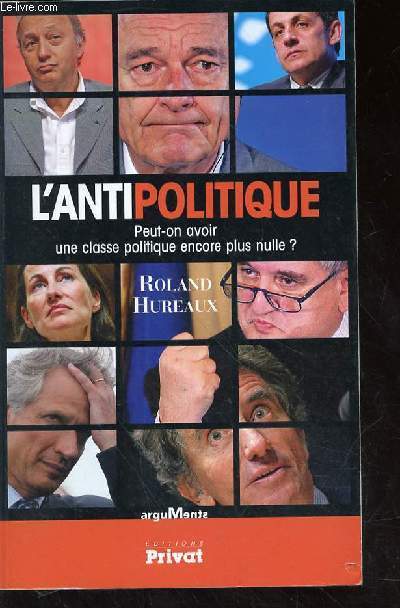 L'ANTIPOLITIQUE PEUT ON AVOIR UNE CLASSE POLITIQUE ENCORE