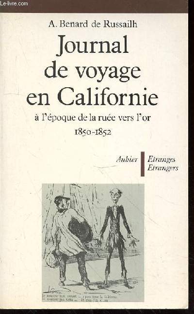 JOURNAL DE VOYAGE EN CALIFORNIE A L'EPOQUE DE LA RUEE VERS L'OR 1850-1852