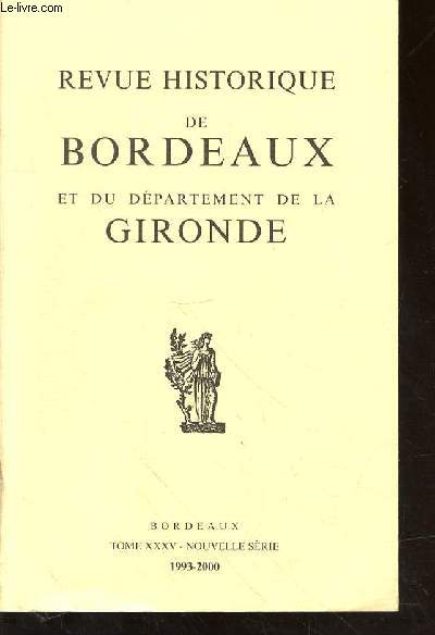 REVUE HISTORIQUE DE BORDEAUX ET DU DEPARTEMENT DE LA GIRONDE - TOME XXXV - NOUVELLE SERIE - Marc Favreau. - Documents concernant l'orgue de l'glise de la maison professe de Bordeaux au XVIIe sicleJoseph Boyreau.