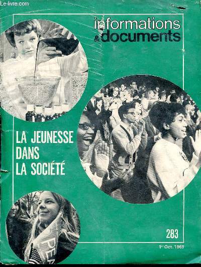 INFORMATIONS & DOCUMENTS- LA JEUNESSE DANS LA SOCIETE - N283 - 1ER OCTOBRE 1969 - LIBERTE SCIENTIFIQUE - NOUVELLE MORALE - ACTIVISME ETUDIANT - RAPPORT ALIMENTAIRE -