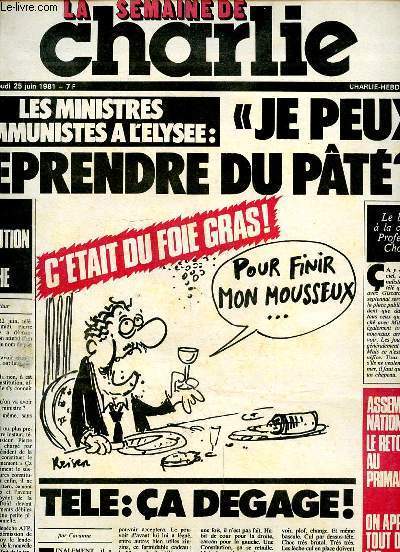 LA SEMAINE DE CHARLIE N7 - CHARLIE HEBDO N554 - JEUDI 25 JUIN 1985 - LES MINISTRES COMMUNISTES A L'ELYSEE : JE PEUX REPRENDRE DU PATE ?C'ETAIT DU FOIE GRAS - LA REVOLUTION EN MARCHE - TELE CA DEGAGE - ASSEMBLEE NATIONALE LE RETOUR AU PRIMAIRE