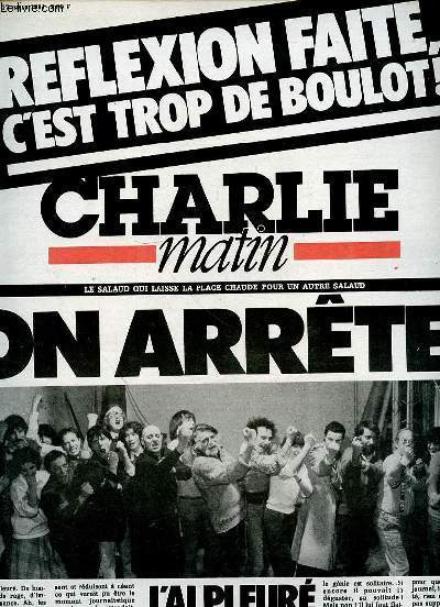 CHARLIE MATIN N 2 - MARDI 17 MARS 1981 - REFLEXION FAITE C'EST TROP DE BOULOT - ON ARRETE - COLUCHE S'EST FOUTU DE NOTRE GUEULE IL CONTINUE