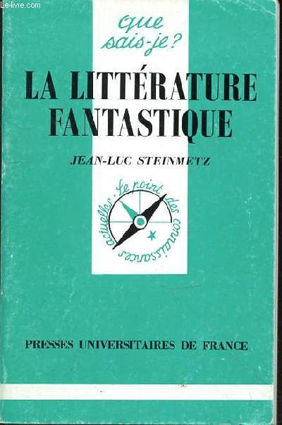 QUE SAIS JE? - LA LITTERATURE FANTASTIQUE