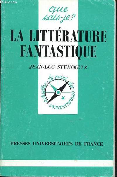 QUE SAIS JE? - LA LITTERATURE FANTASTIQUE - STEINMETZ JEAN-LUC - 1997 - Afbeelding 1 van 1