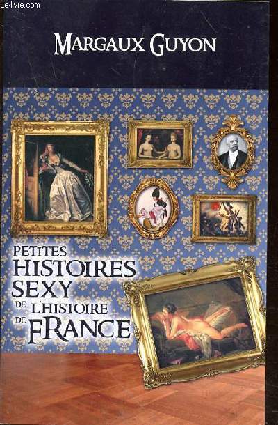 PETITES HISTOIRES SEXY DE L'HISTOIRE DE FRANCE