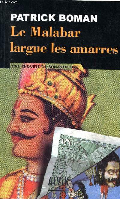 LE MALABAR LARGUE LES AMARRES - UNE ENQUETE BONAVENTURE