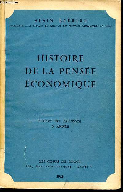 HISTOIRE DE LA PENSEE ECONOMIQUE - COURS DE LICENCE - 3e ANNEE