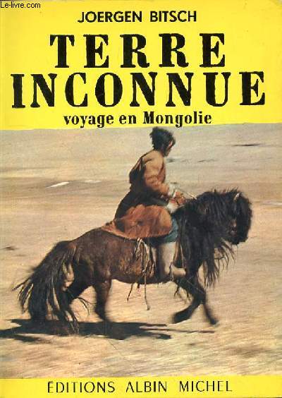 TERRE INCONNUE - VOYAGE EN MONGOLIE