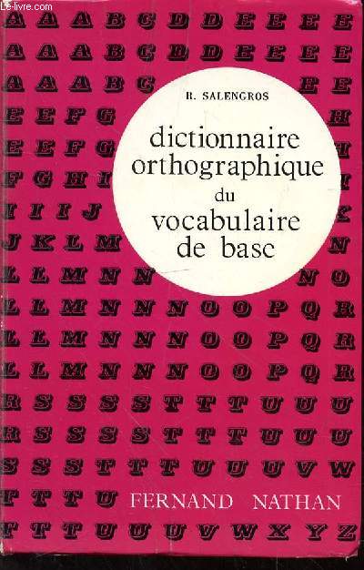 DICTIONNAIRE ORTHOGRAPHIQUE DU VOCABULAIRE DE BASE