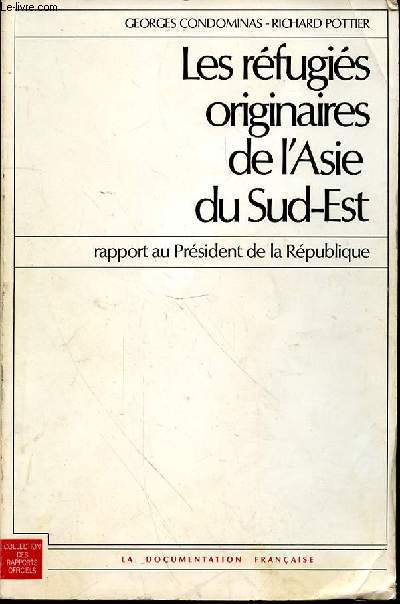 LES REFUGIES ORIGINAIRES DE L'ASIE DU SUD EST - RAPPORT AU PRESIDENT DE LA REPUBLIQUE