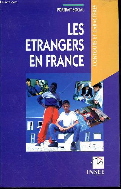 LES ETRANGERS EN FRANCE - CNTOURS ET CARACTERES