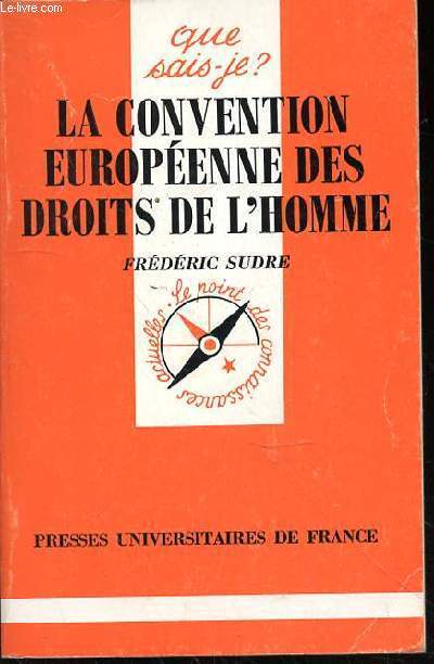 LA CONVENTION EUROPEENNE DES DROITS DE L'HOMME - QUE SAIS JE? N2513