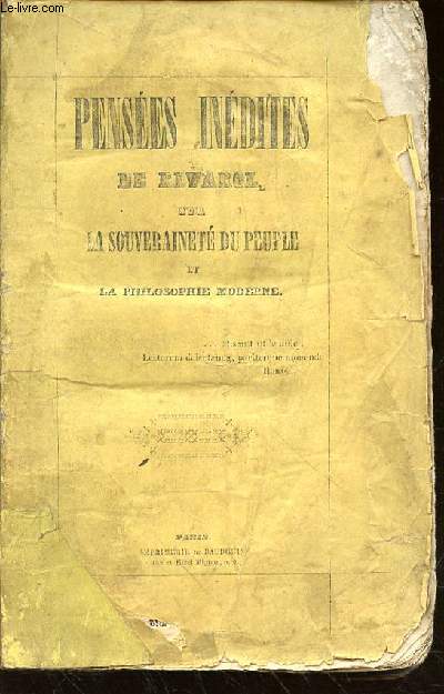 PENSEES INEDITES de rivarol suivies de deux discours sur la philosophie moderne et sur la souverainete du peuple.