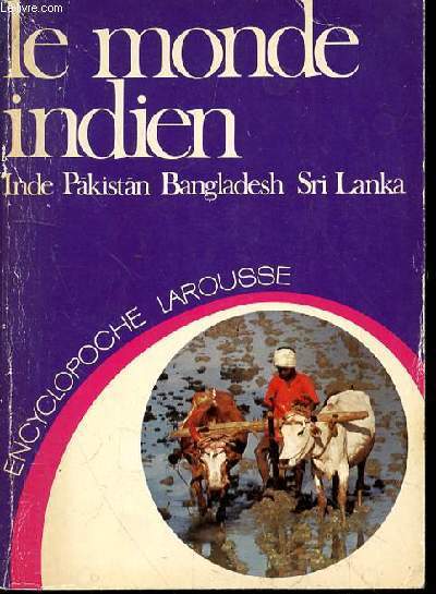 LE MONDE INDIEN- INDE PAKISTAN BANGLADESH - SRI LANKA