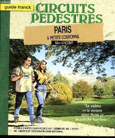 CIRCUITS PEDESTRES PARIS & PETITE COURONNE - GUIDE FRANCK