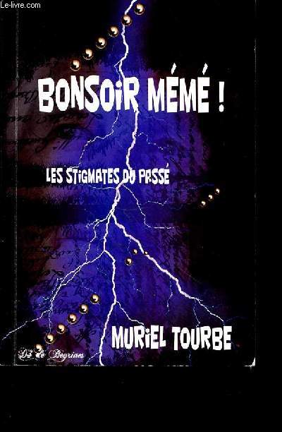 BONSOIR MEME! LES STIGMATES DU PASSE