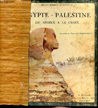 EGYPTE - PALESTINE - DU SPHINX A LA CROIX
