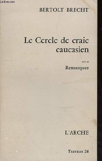 LE CERCLE DE CRAIE CAUCASIEN- SUIVI DE REMARQUES - TRAVAUX 24