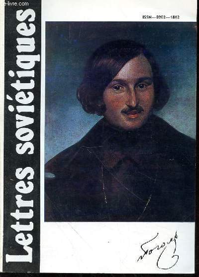 LETTRES SOVIETIQUES- OEUVRES ET OPINIONS N304 - PAGESDE GOGOL - GOGOL ET LA CULTURE RUSSE - GOGOL VU PAR SES CONTEMPORAINS - GOGOL ET LA PENSEE ARTISTIQUE MODERNE - LES ARTS.