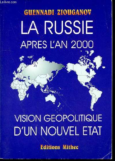LA RUSSIE APRES L'AN 2000 - VISION GEOPOLITIUE D'UN NOUVEL ETAT