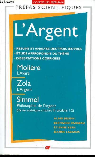 L'ARGENT - MOLIERE L'AVARE - ZOLA L'ARGENT - SIMMEL PHILOSOPHIE DE L'ARGENT