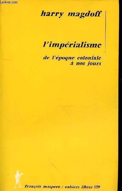 L'IMPERALISME DE L'EPOQUE COLONIALE A NOS JOURS