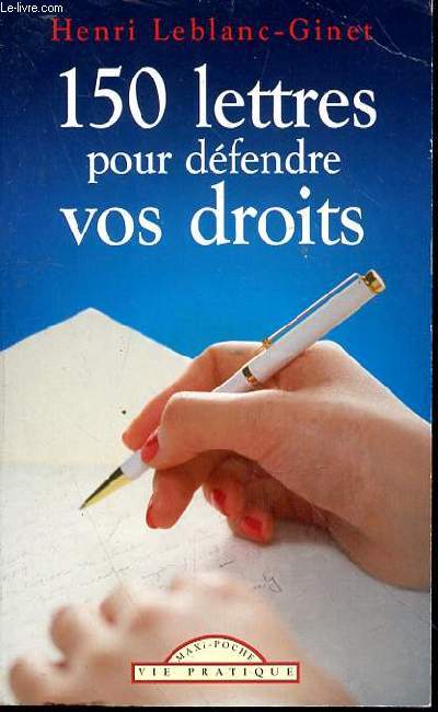 150 LETTRES POUR DEFENDRE VOS DROITS