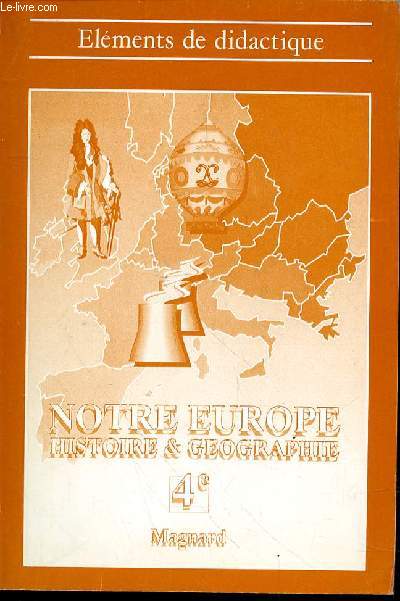 NOTRE EUROPE HISTOIRE & GEOGRAPHIE - ELEMENTS DE DIDACTIQUE - 4e
