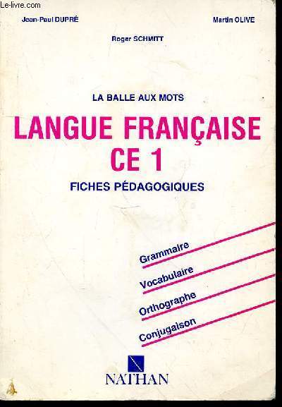 LA BALLE AUX MOTS - LANGUE FRANCAISE CE 1 - FICHES PEDAGOGIQUES