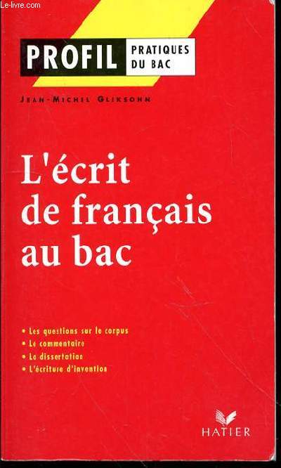 L'ECRIT DE FRANCAIS AU BAC - PROFIL PRATIQUES DU BAC